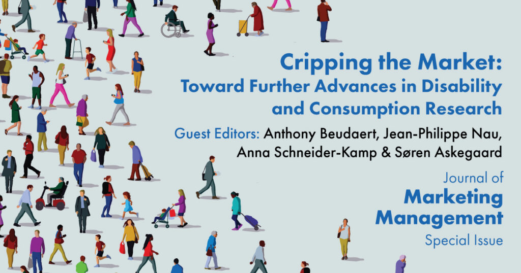 A pale blue background, with illustrations of many people of different ages and ethnicities moving across it, including people using mobility scooters, wheelchairs, walking frames, and pushing prams. Text reads: Cripping the Market: Toward Further Advances in Disability and Consumption Research. Guest Editors: Anthony Beudaert, Jean-Philippe Nau, Anna Schneider-Kamp and Søren Askegaard. Journal of Marketing Management Special Issue.