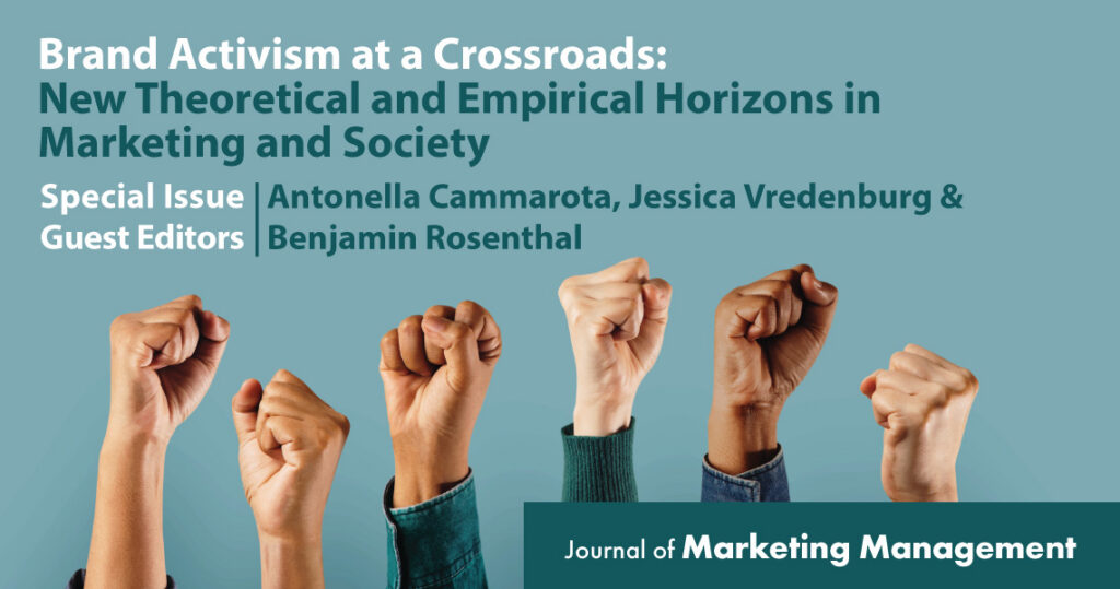 Green background, at the bottom of the image are 5 clenched fists belonging to different people and ethnicities. Text reads: Brand Activism at a Crossroads: New Theoretical and Empirical Horizons in Marketing and Society. Guest Editors Antonella Cammarota, Jessica Vredenburg & Benjamin Rosenthal. Journal of Marketing Management Special Issue.